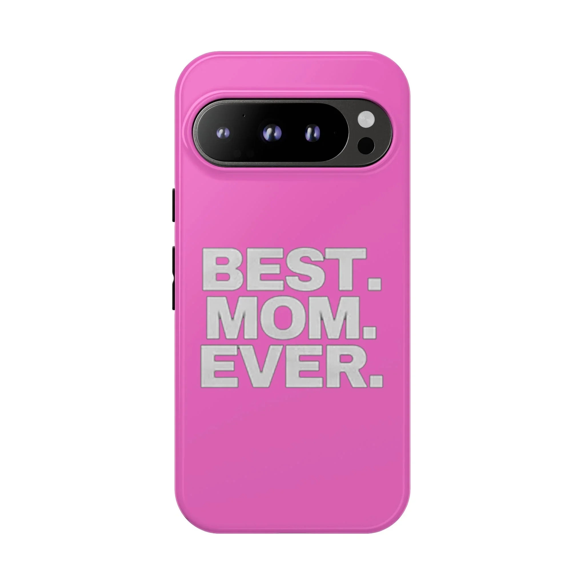 Best. Mom. Ever. Tough Phone Case — Pink Protective Mother's Day Gift Printify Phone Case  314 Originals