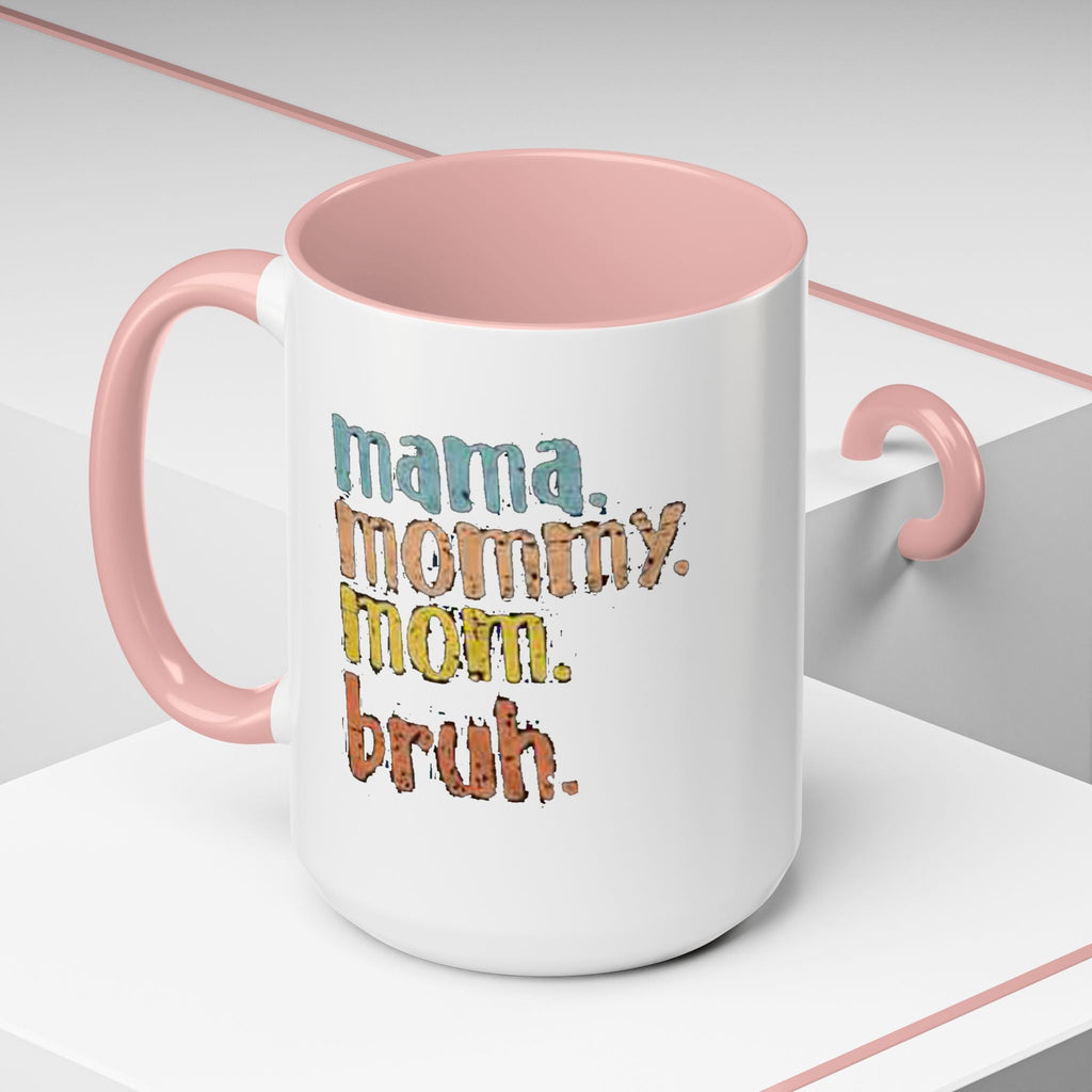 Mama Mommy Mom Bruh Coffee Mug – Funny Multicolor Mom Gift (11/15oz Accent Mug) Printify Mug  314 Originals