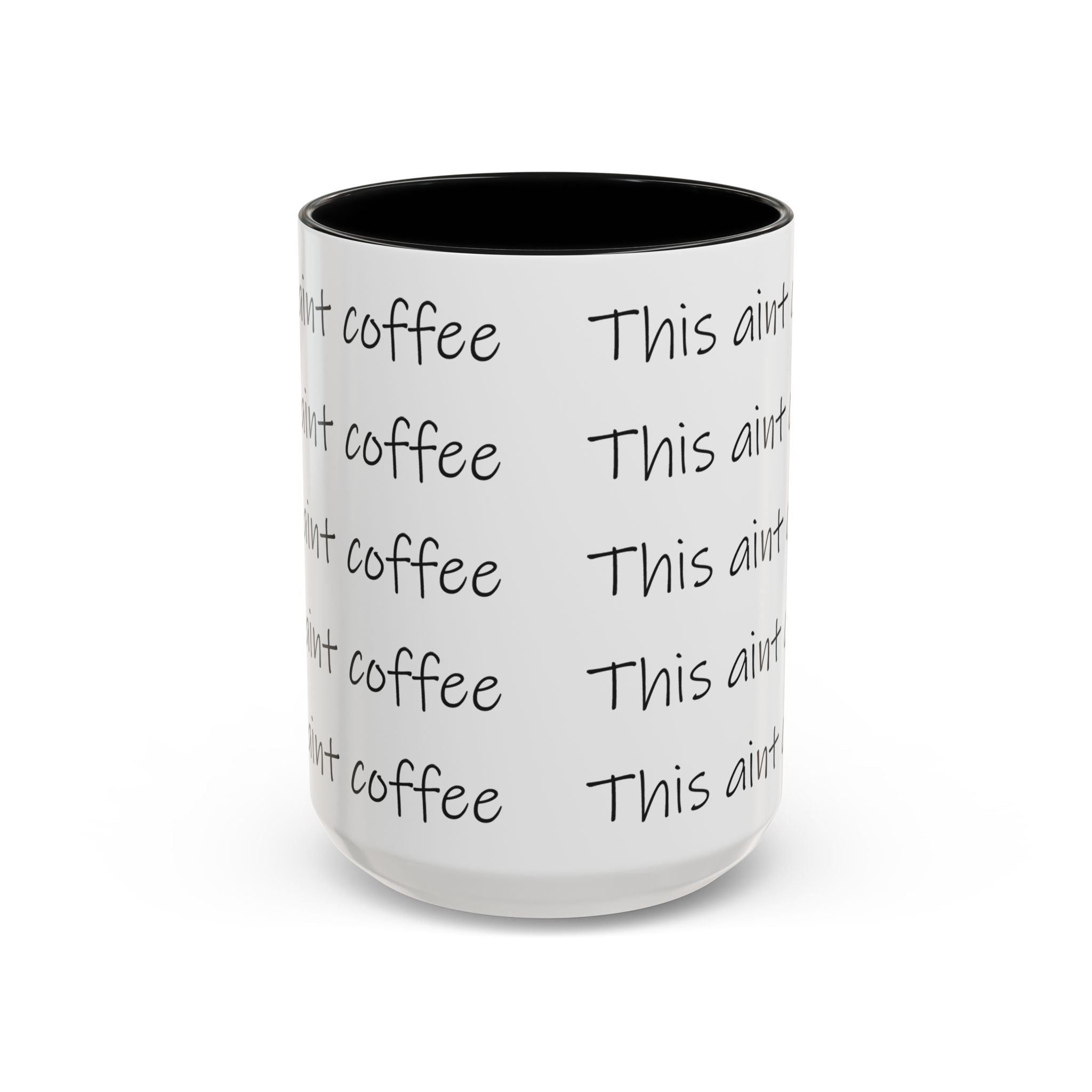 This Ain't Coffee Accent Mug — 11/15oz Funny Coffee Lover Gift Printify Mug  314 Originals