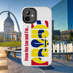 "From the Lou and I'm…" St. Louis Pride Phone Cover  Tough Phone Case Printify Phone Case  314 Originals