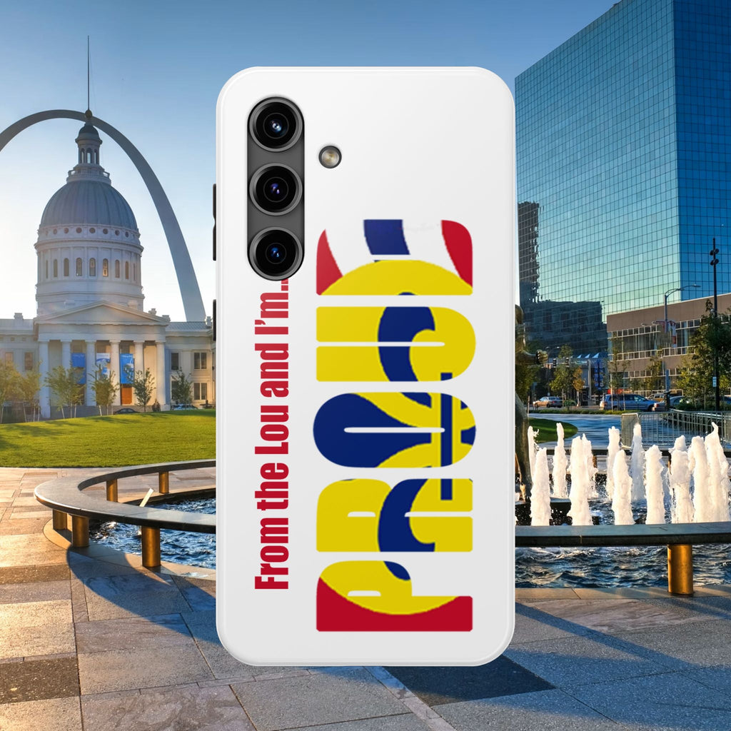 "From the Lou and I'm…" St. Louis Pride Phone Cover  Tough Phone Case Printify Phone Case  314 Originals