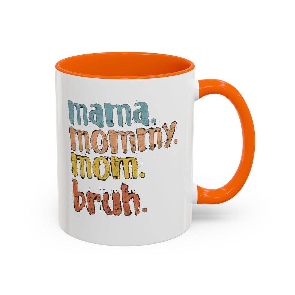 Mama Mommy Mom Bruh Coffee Mug – Funny Multicolor Mom Gift (11/15oz Accent Mug) Printify Mug  314 Originals