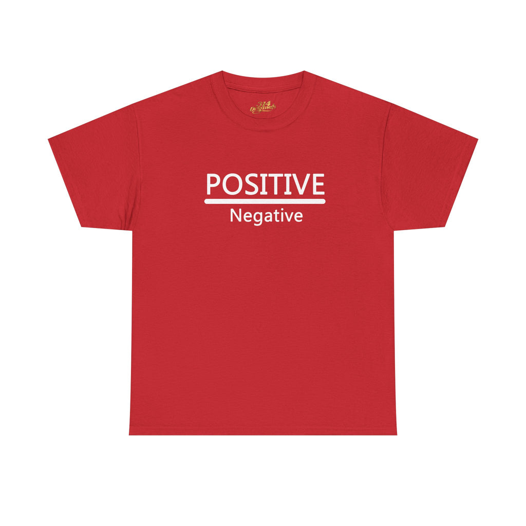 Positive Over Negative T-Shirt — Motivational Graphic Tee - 314 Originals