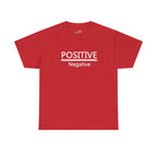 Positive Over Negative T-Shirt — Motivational Graphic Tee - 314 Originals