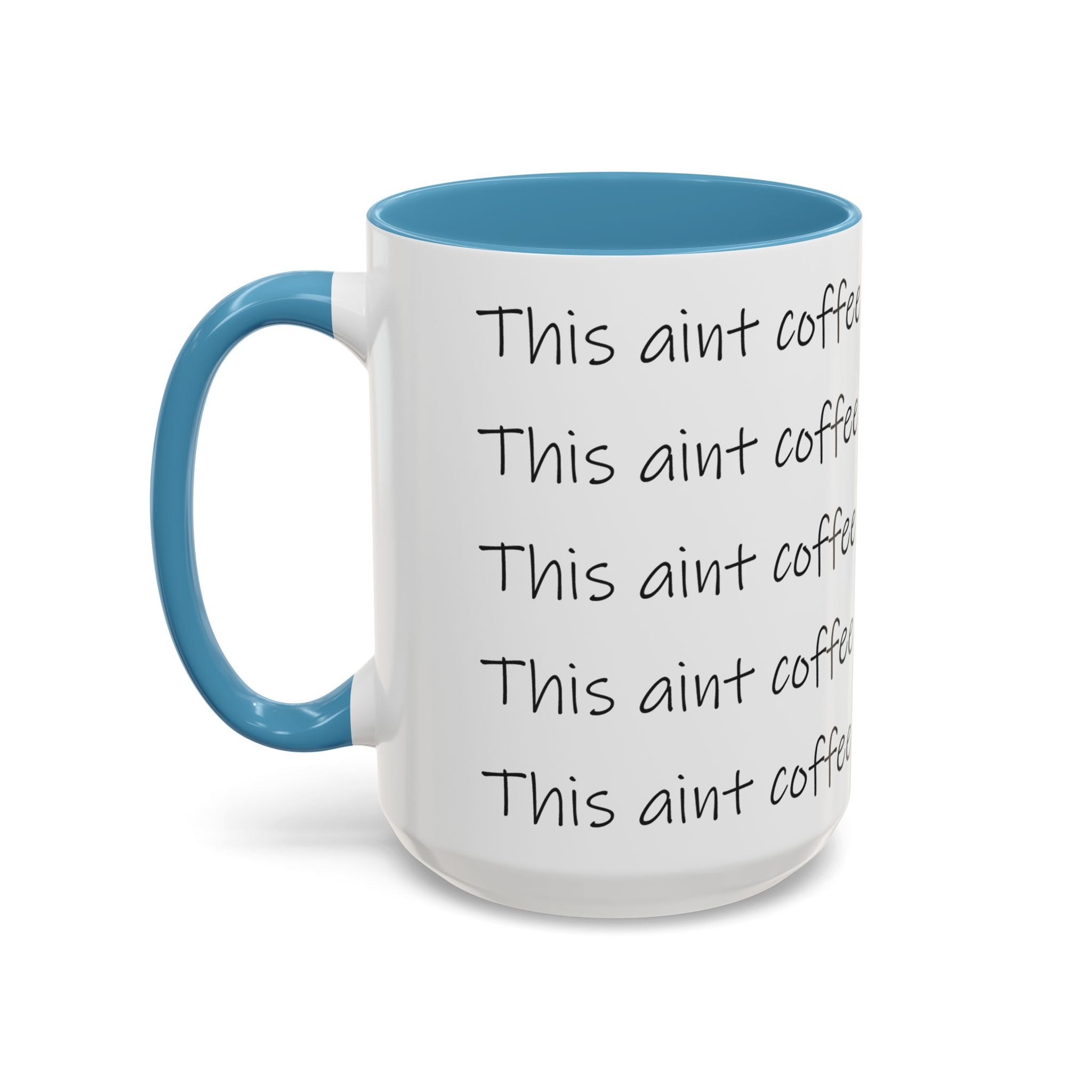 This Ain't Coffee Accent Mug — 11/15oz Funny Coffee Lover Gift Printify Mug  314 Originals