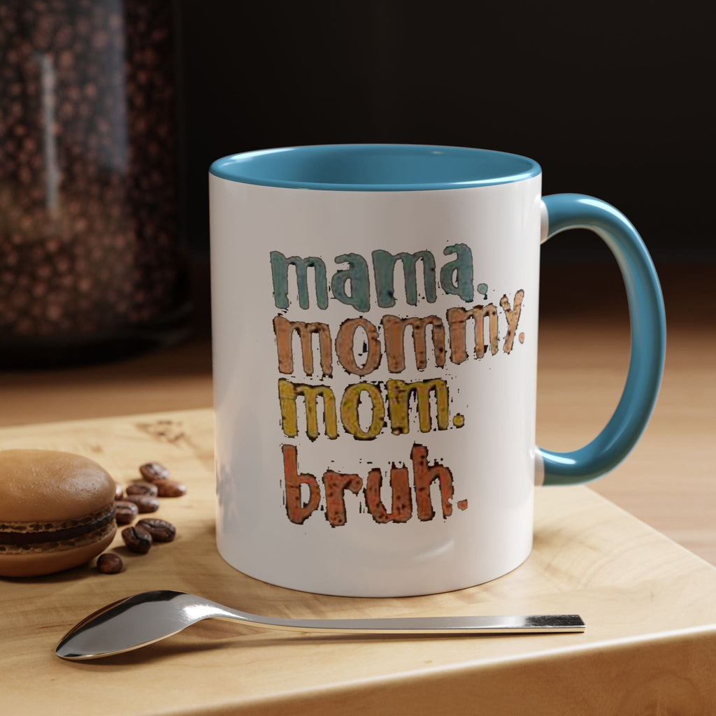 Mama Mommy Mom Bruh Coffee Mug – Funny Multicolor Mom Gift (11/15oz Accent Mug) Printify Mug  314 Originals