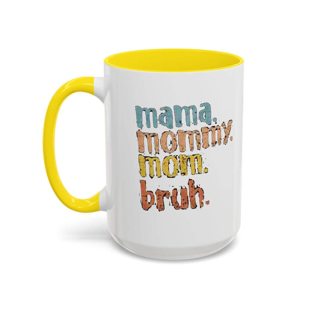 Mama Mommy Mom Bruh Coffee Mug – Funny Multicolor Mom Gift (11/15oz Accent Mug) Printify Mug  314 Originals
