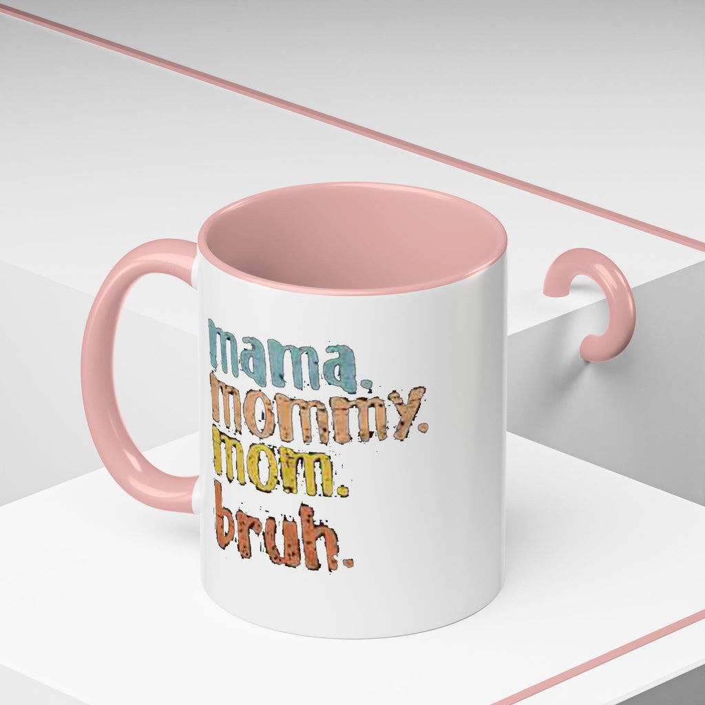 Mama Mommy Mom Bruh Coffee Mug – Funny Multicolor Mom Gift (11/15oz Accent Mug) Printify Mug  314 Originals