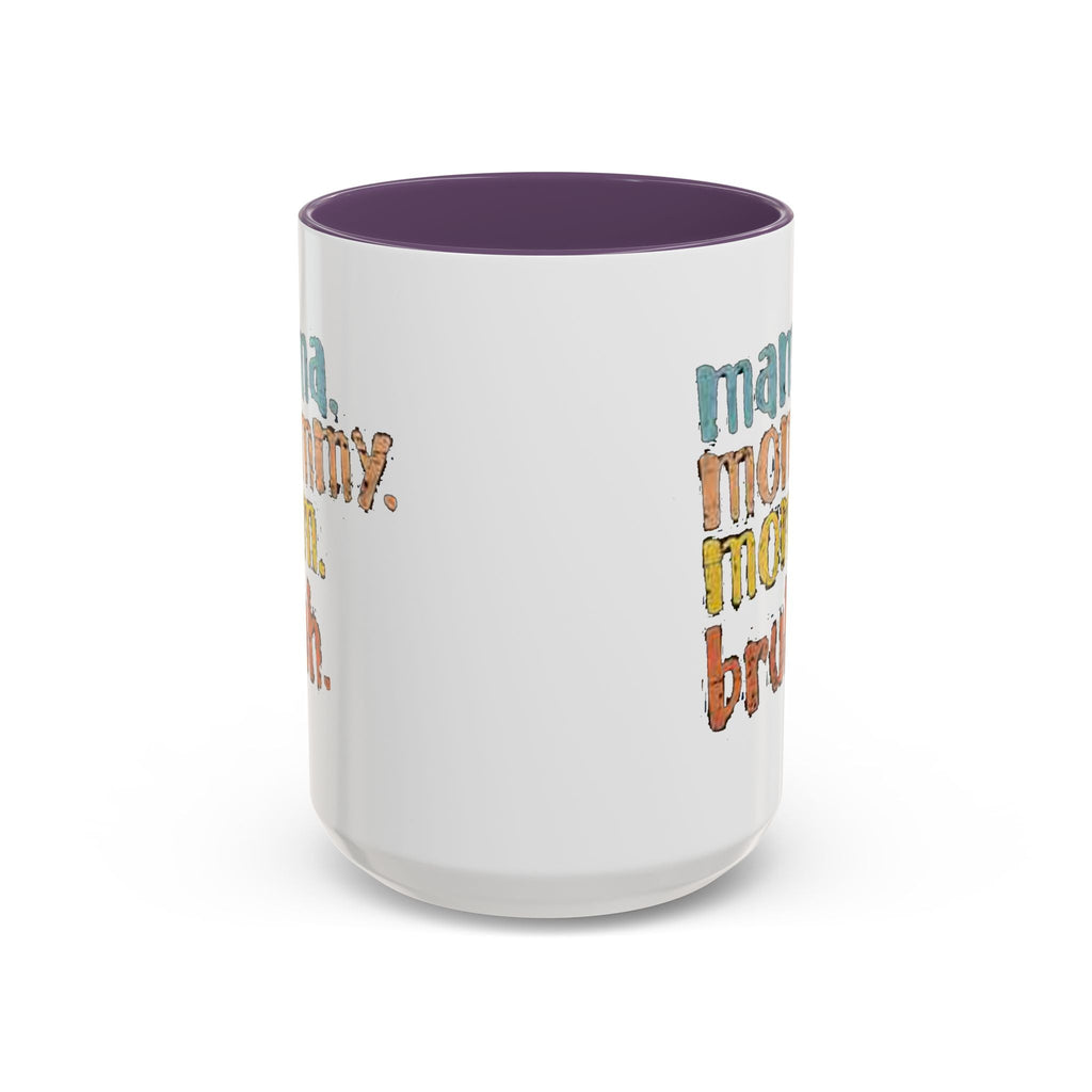 Mama Mommy Mom Bruh Coffee Mug – Funny Multicolor Mom Gift (11/15oz Accent Mug) Printify Mug  314 Originals