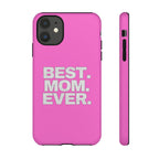 Best. Mom. Ever. Tough Phone Case — Pink Protective Mother's Day Gift Printify Phone Case  314 Originals