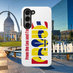 "From the Lou and I'm…" St. Louis Pride Phone Cover  Tough Phone Case Printify Phone Case  314 Originals