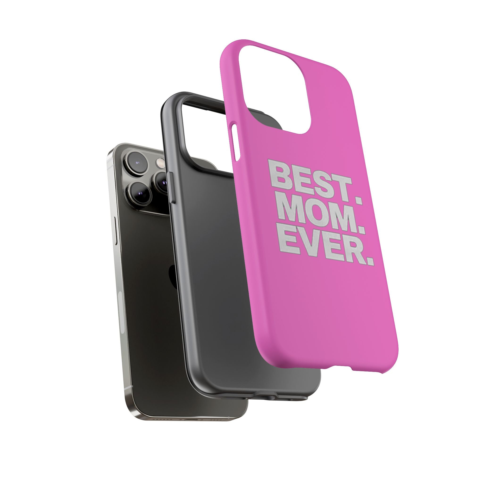 Best. Mom. Ever. Tough Phone Case — Pink Protective Mother's Day Gift Printify Phone Case  314 Originals