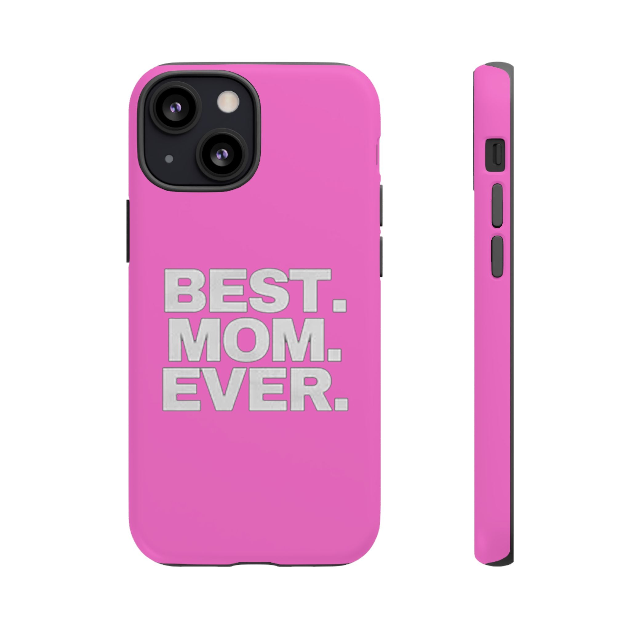 Best. Mom. Ever. Tough Phone Case — Pink Protective Mother's Day Gift Printify Phone Case  314 Originals