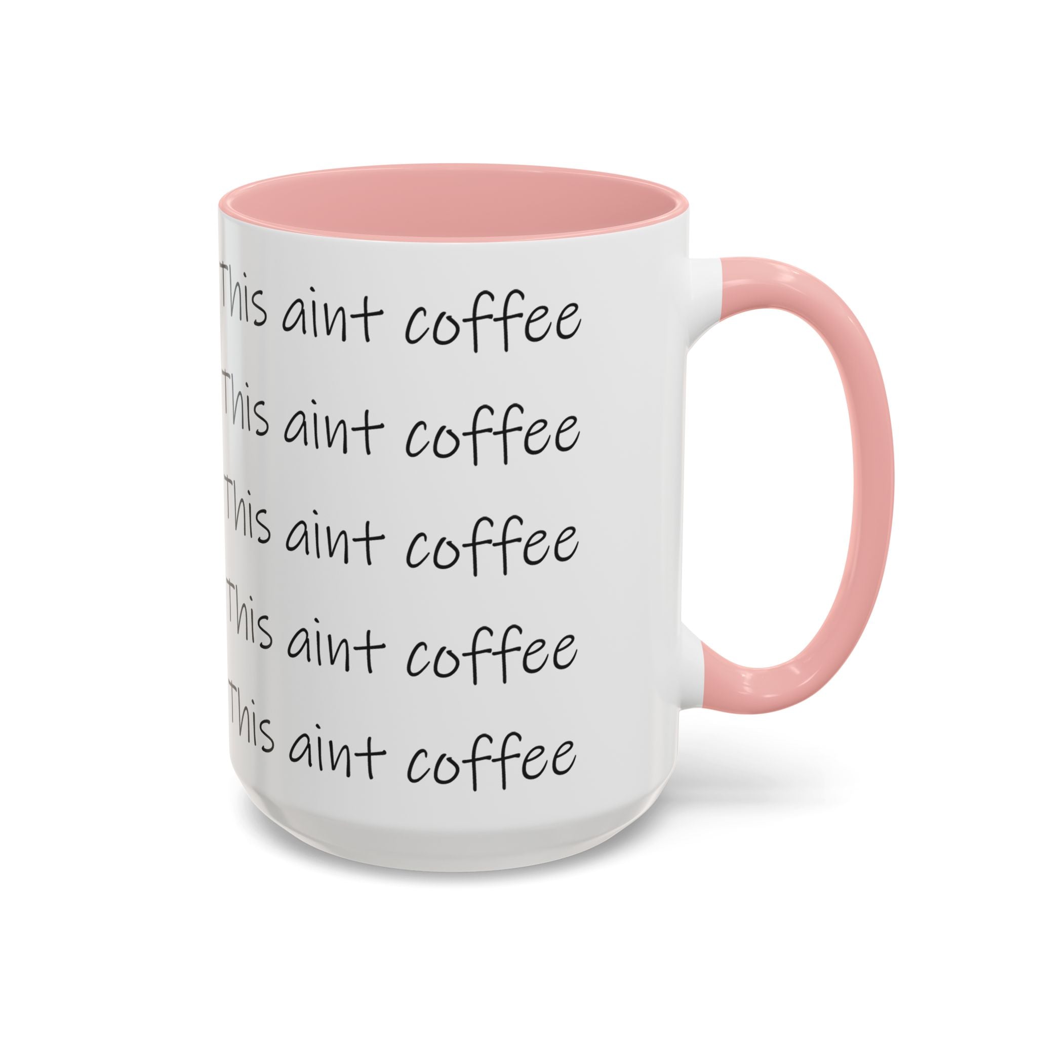This Ain't Coffee Accent Mug — 11/15oz Funny Coffee Lover Gift Printify Mug  314 Originals