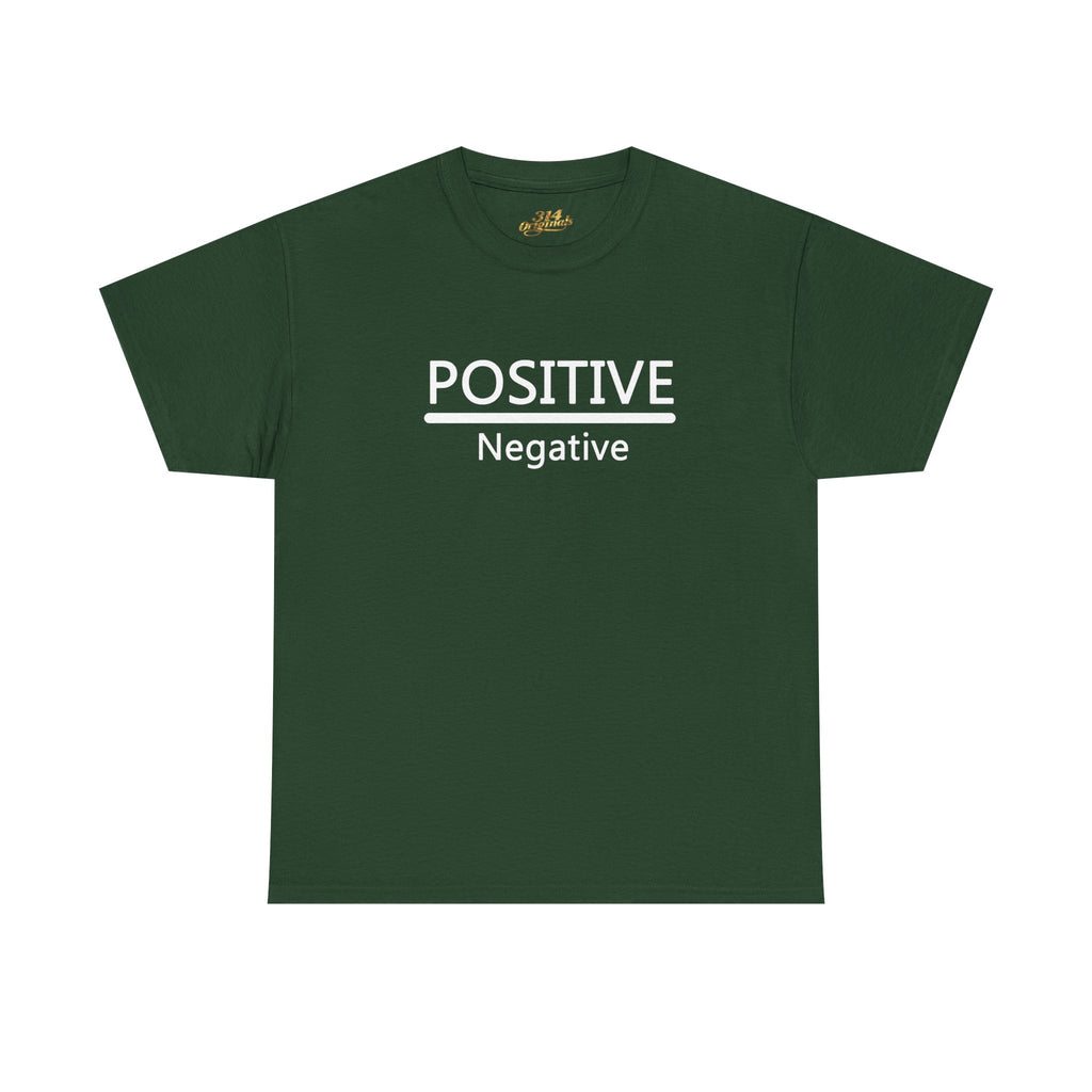 Positive Over Negative T-Shirt — Motivational Graphic Tee - 314 Originals