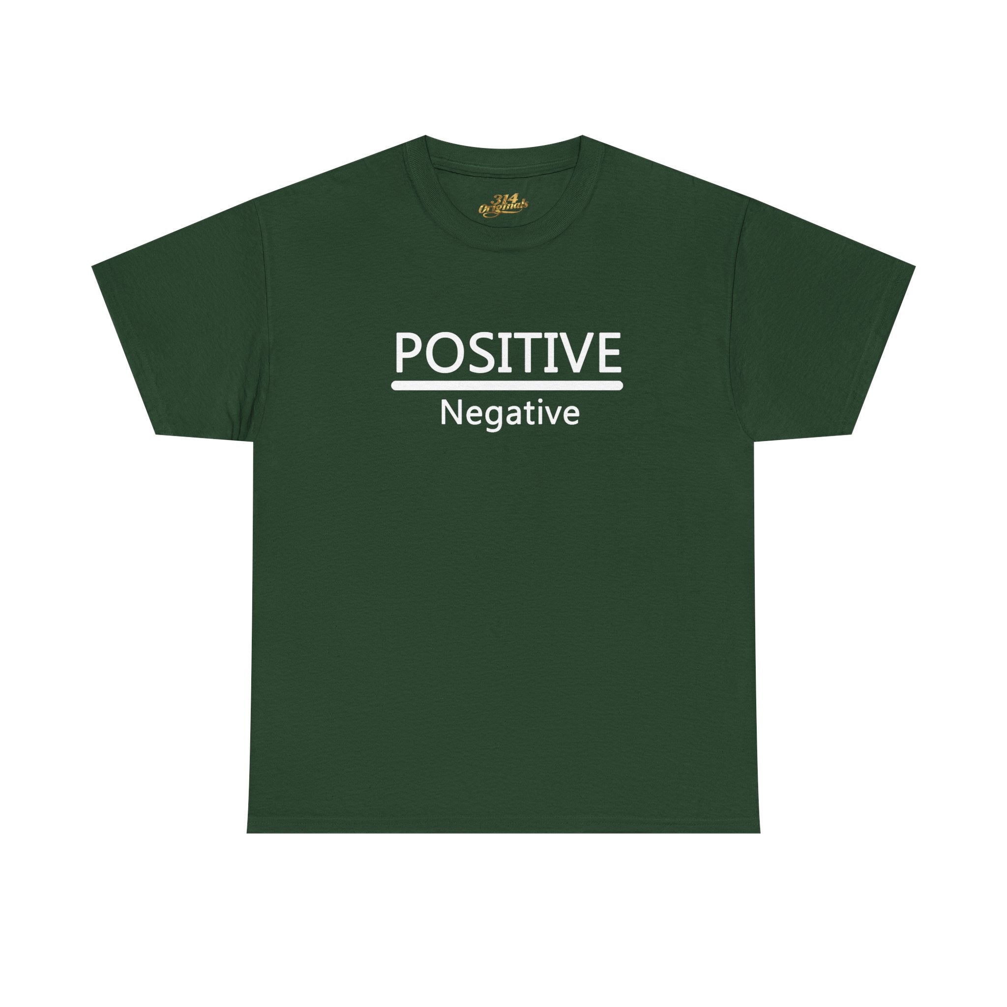 Positive Over Negative T-Shirt — Motivational Graphic Tee - 314 Originals