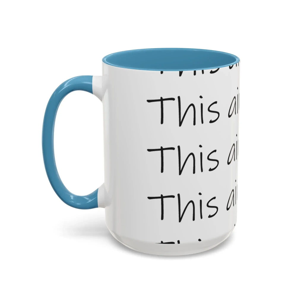 Coffee Mug – “This Ain’t Coffee” Repeating Script Accent Mug (11/15oz) Printify