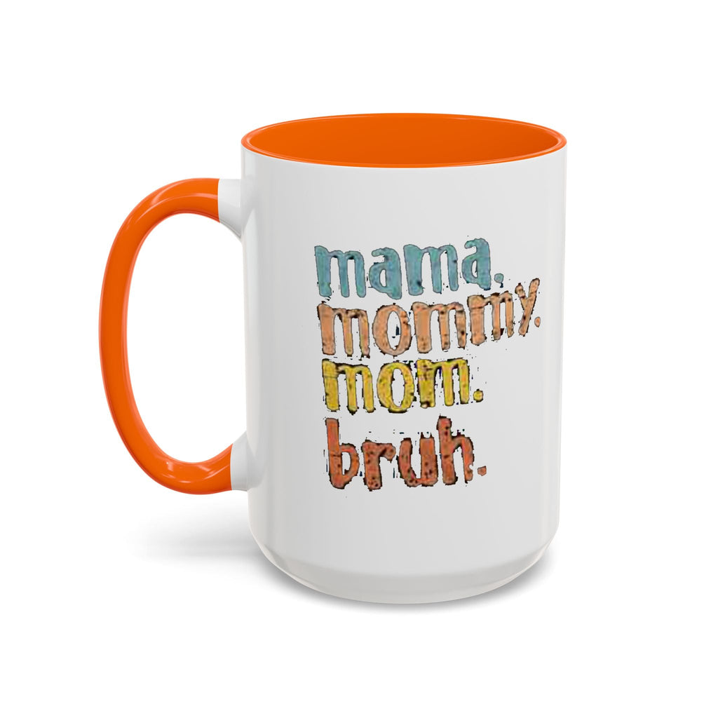 Mama Mommy Mom Bruh Coffee Mug – Funny Multicolor Mom Gift (11/15oz Accent Mug) Printify Mug  314 Originals