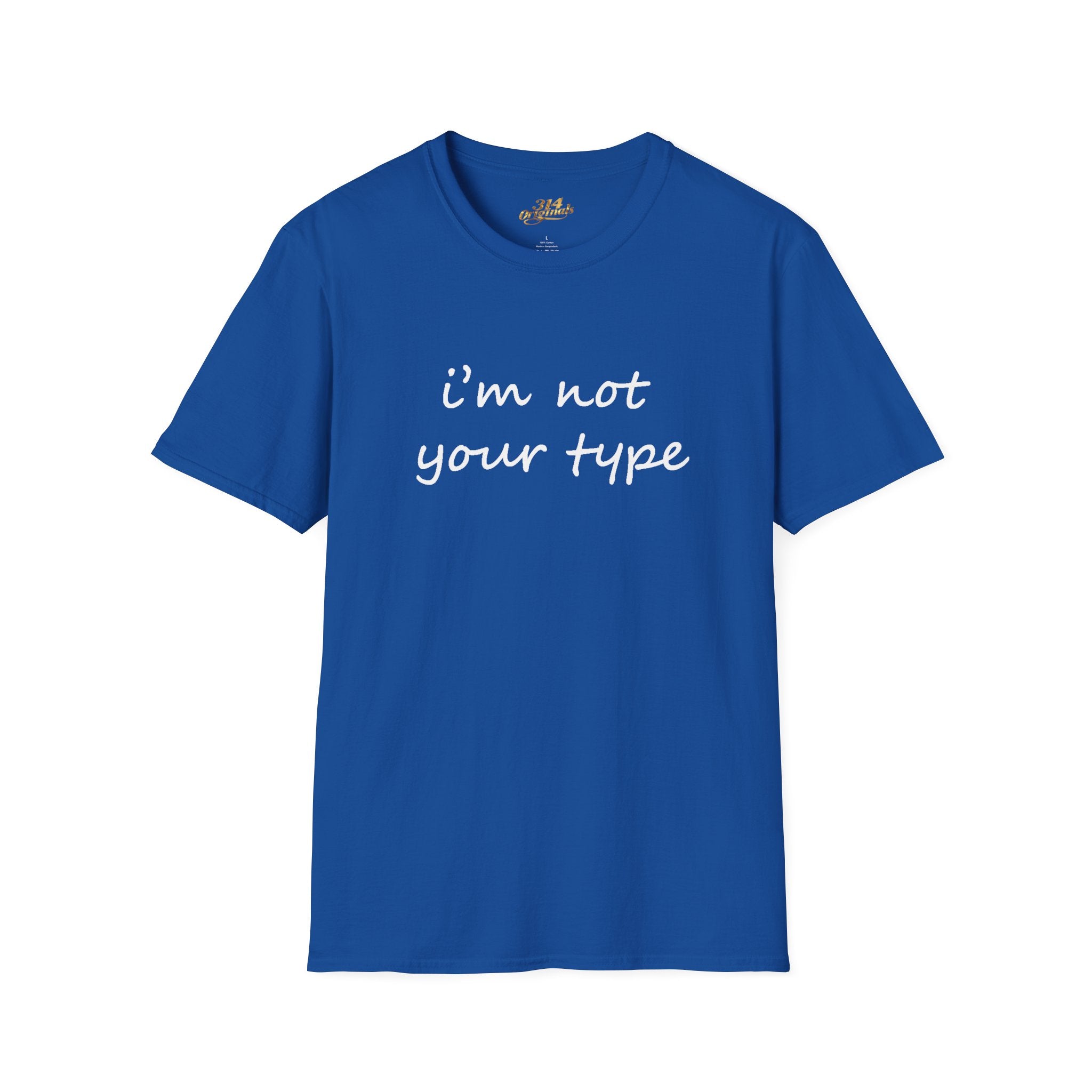 “I’m Not Your Type” Script Tee - 314 Originals