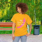 "My Eyes Are Up Here" Graphic Tee - 314 Originals