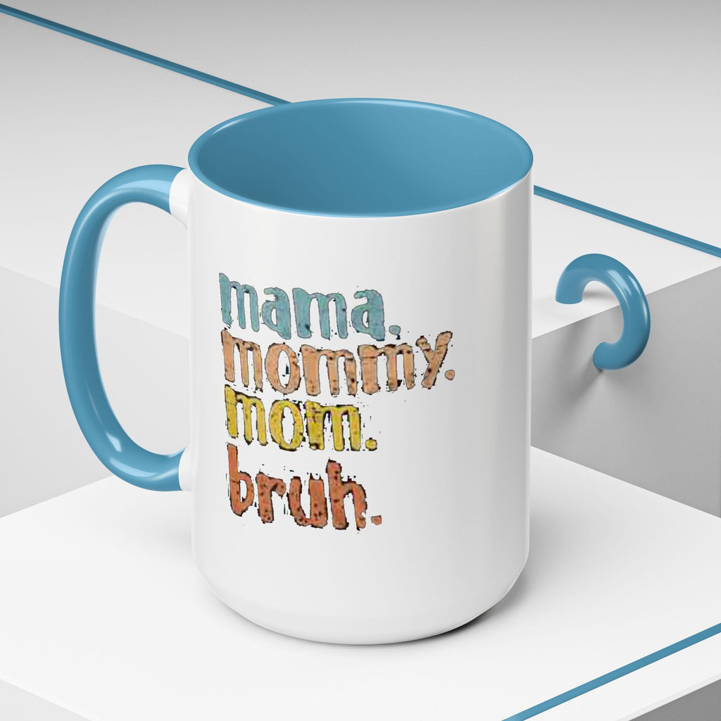 Mama Mommy Mom Bruh Coffee Mug – Funny Multicolor Mom Gift (11/15oz Accent Mug) Printify Mug  314 Originals