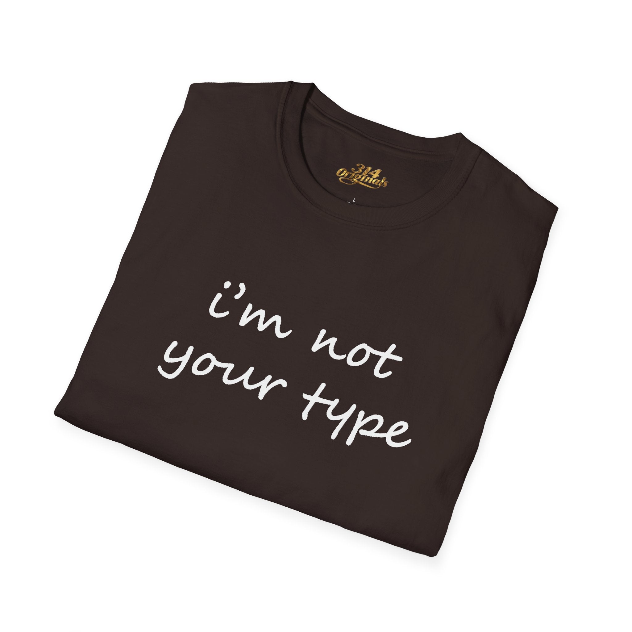 “I’m Not Your Type” Script Tee - 314 Originals