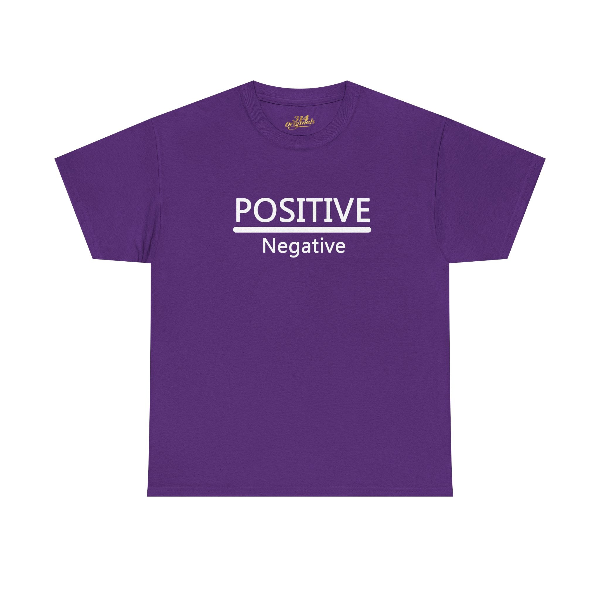 Positive Over Negative T-Shirt — Motivational Graphic Tee - 314 Originals