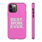 Best. Mom. Ever. Tough Phone Case — Pink Protective Mother's Day Gift Printify Phone Case  314 Originals