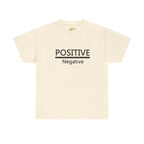 Positive Over Negative T-Shirt — Motivational Graphic Tee - 314 Originals