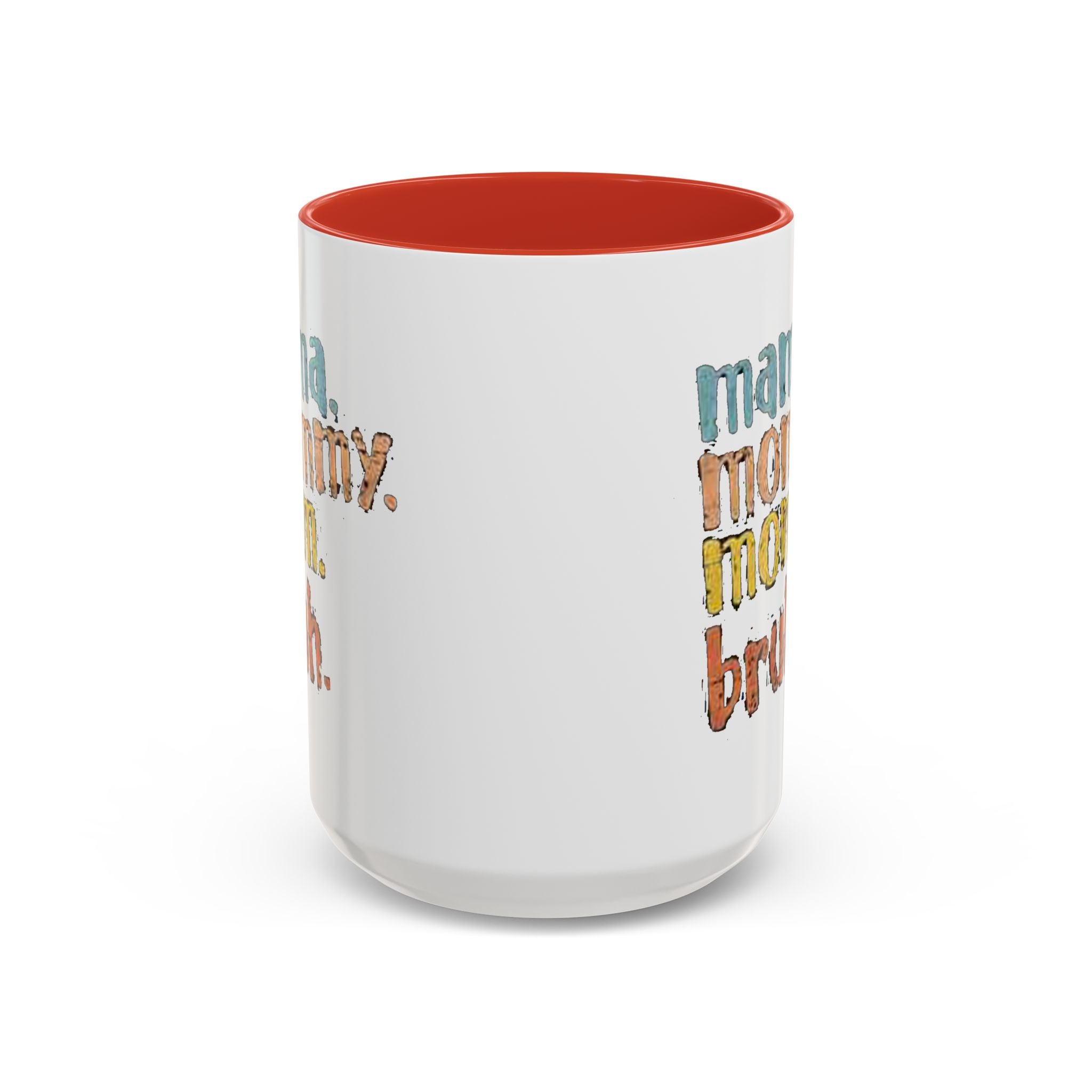 Mama Mommy Mom Bruh Coffee Mug – Funny Multicolor Mom Gift (11/15oz Accent Mug) Printify Mug  314 Originals
