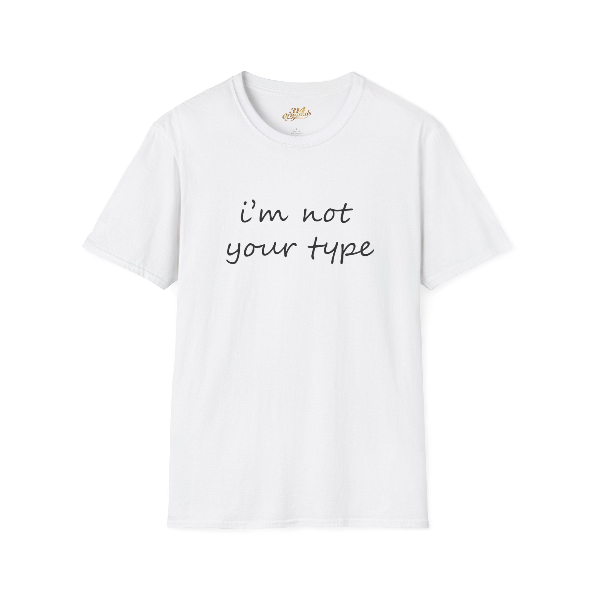 “I’m Not Your Type” Script Tee - 314 Originals