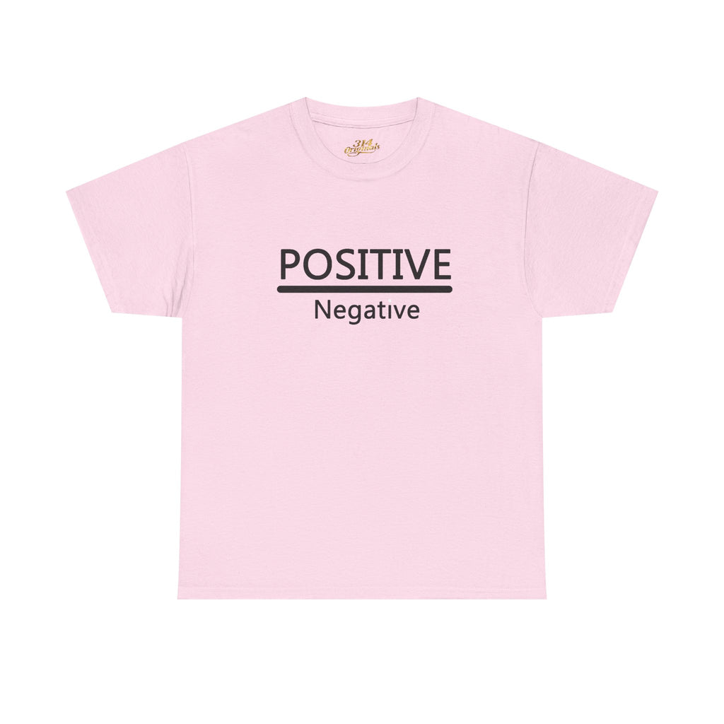 Positive Over Negative T-Shirt — Motivational Graphic Tee - 314 Originals