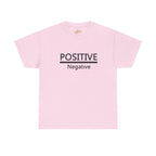 Positive Over Negative T-Shirt — Motivational Graphic Tee - 314 Originals