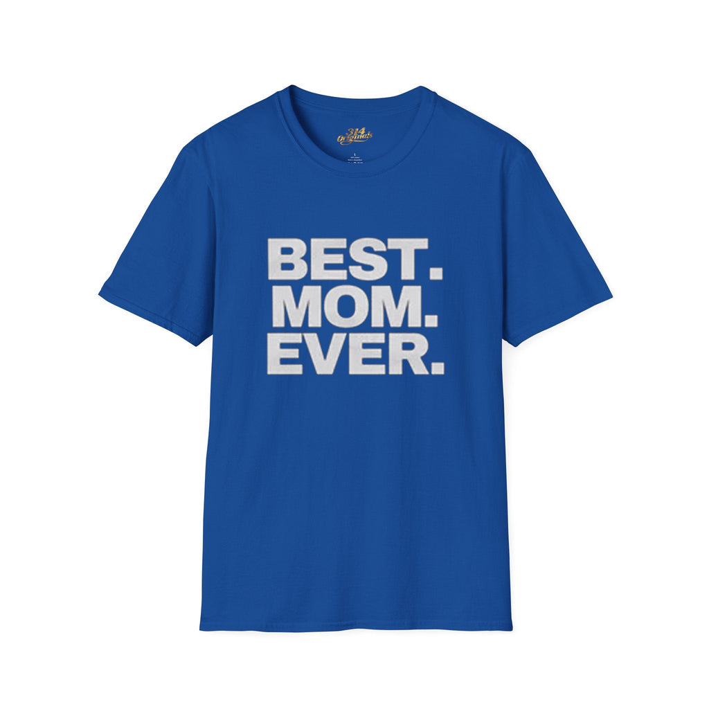 Best. Mom. Ever. T-Shirt Printify T-Shirt  314 Originals