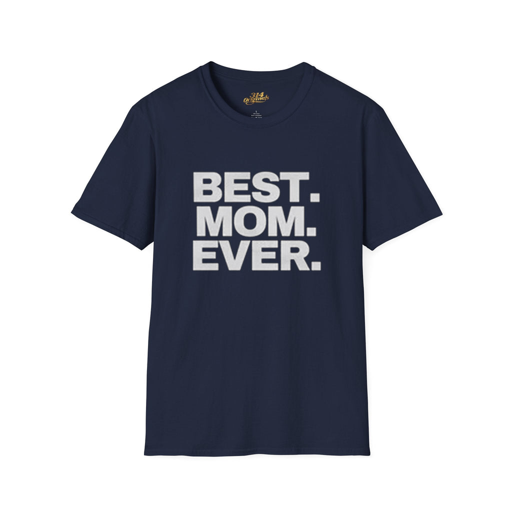 Best. Mom. Ever. T-Shirt Printify T-Shirt  314 Originals