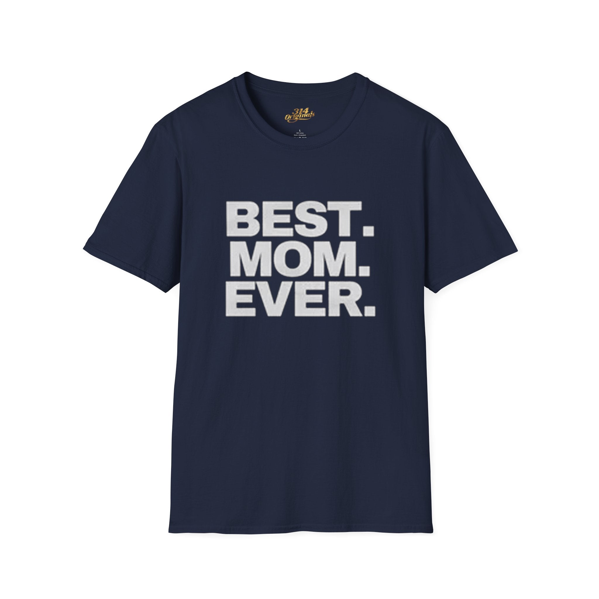 Best. Mom. Ever. T-Shirt Printify T-Shirt  314 Originals