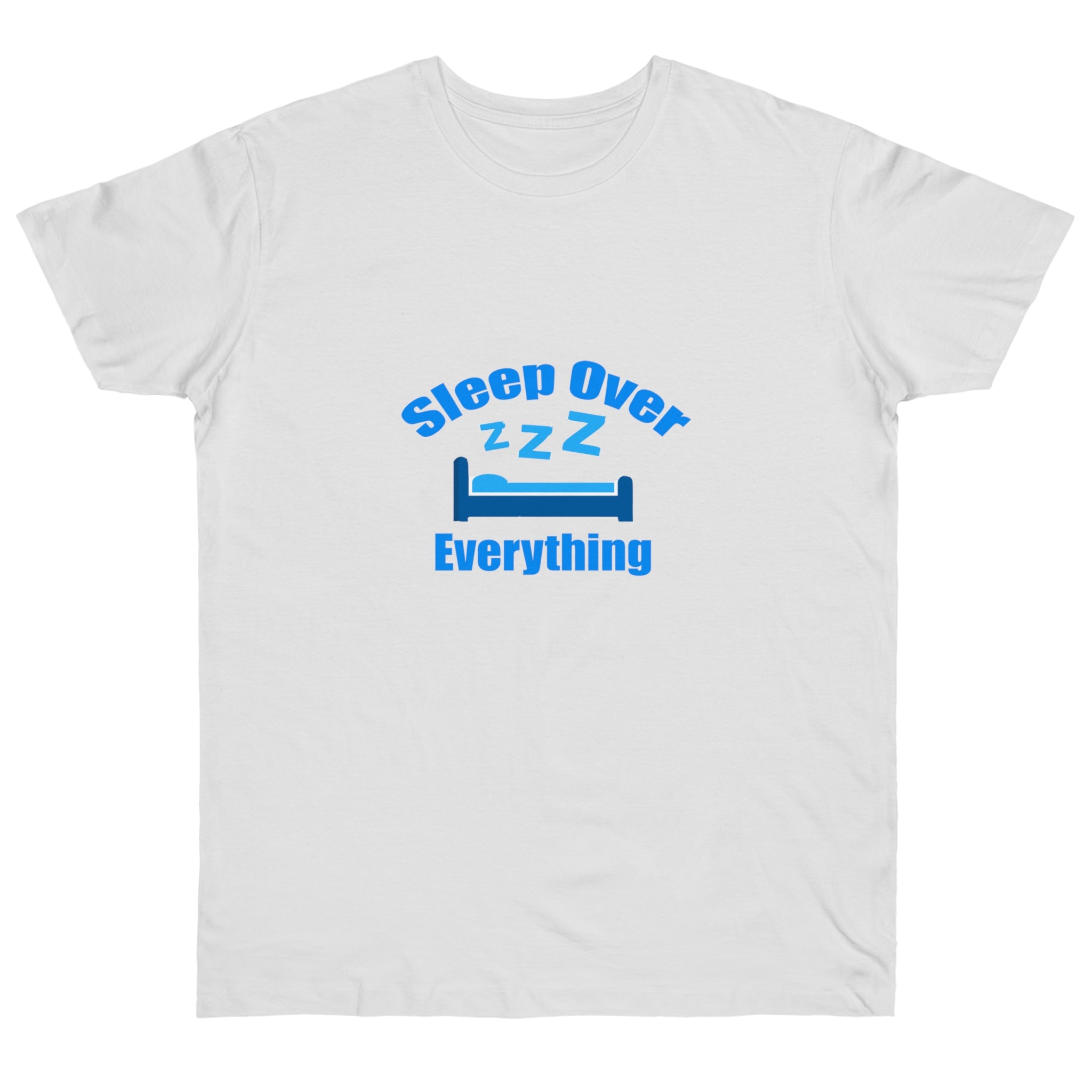 Sleep Over Everything T-Shirt — Funny Bed / Zzz Graphic Tee - 314 Originals