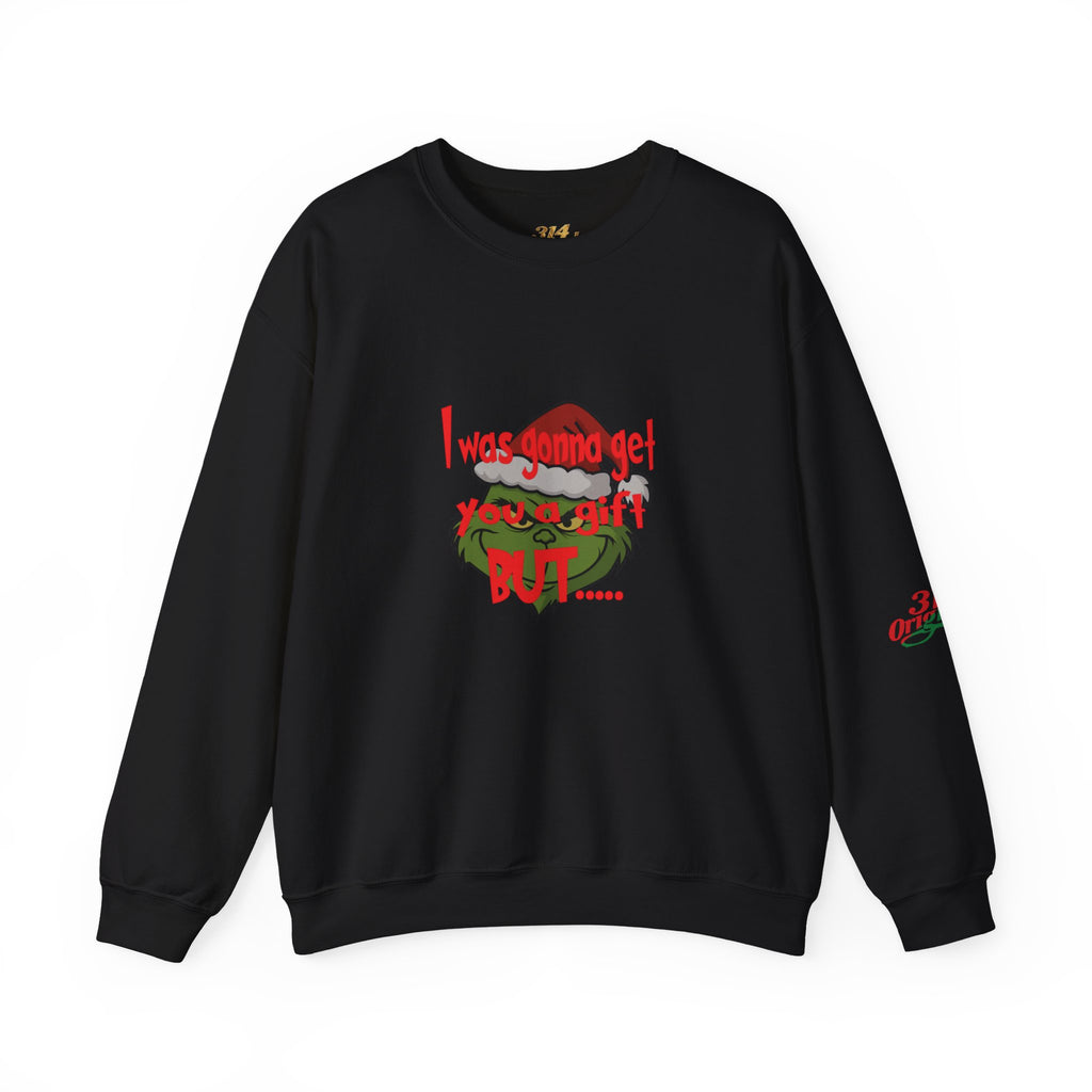 "I Was Gonna Get You A Gift BUT..." - 314 Originals