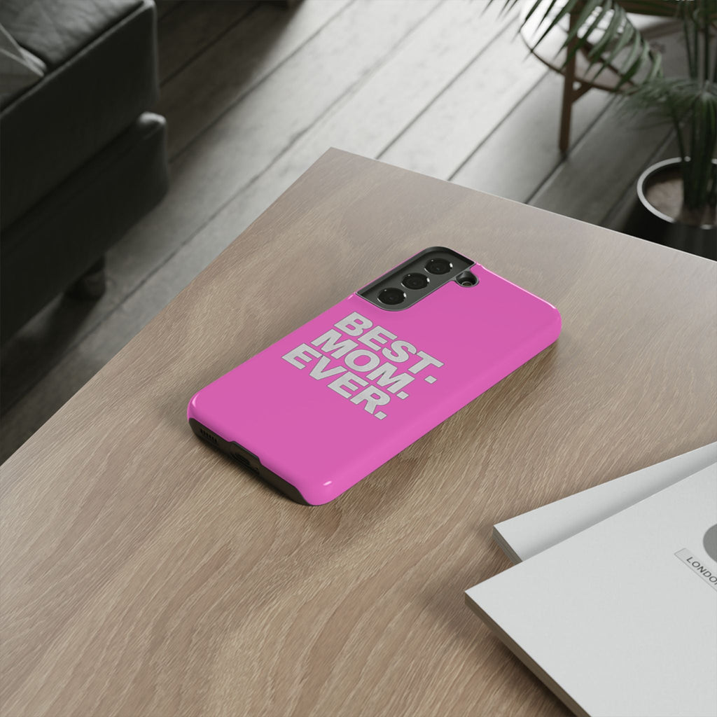 Best. Mom. Ever. Tough Phone Case — Pink Protective Mother's Day Gift Printify Phone Case  314 Originals