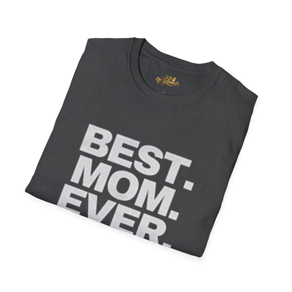 Best. Mom. Ever. T-Shirt Printify T-Shirt  314 Originals