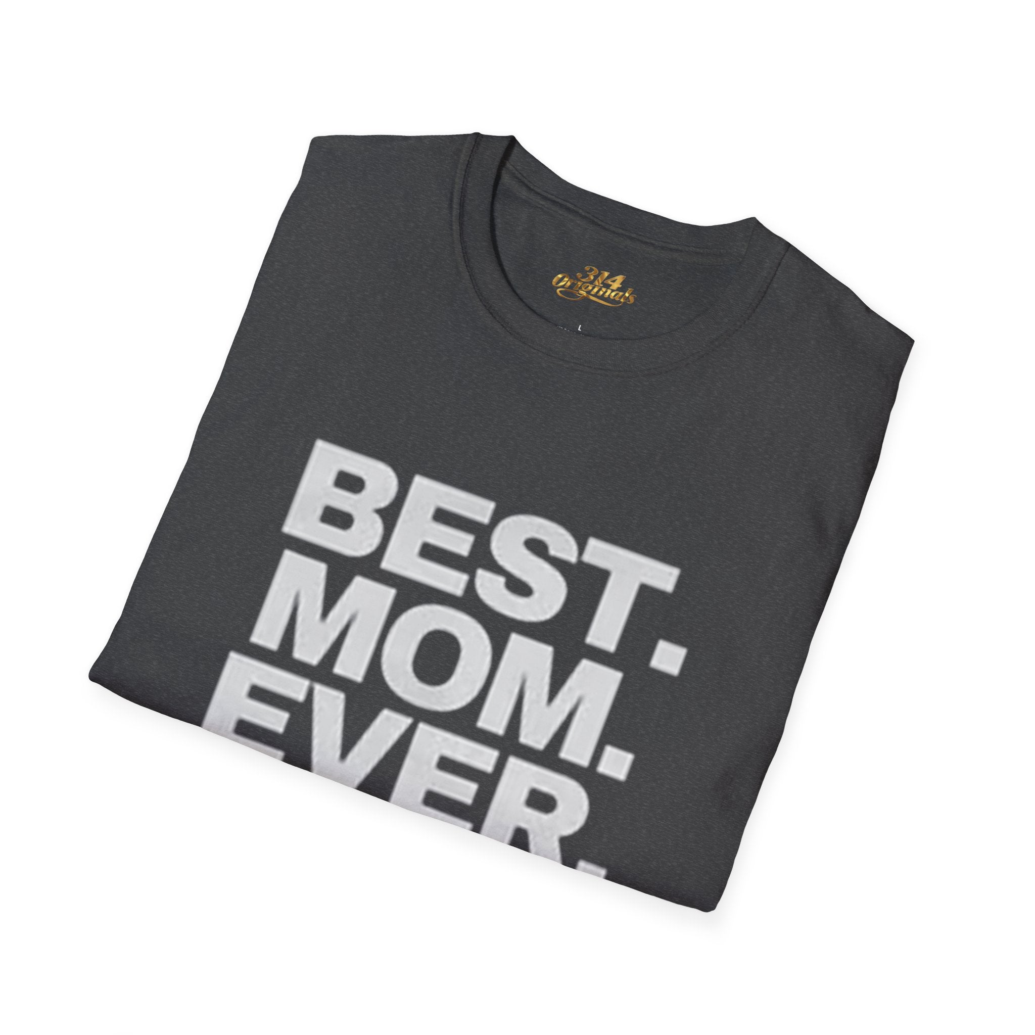 Best. Mom. Ever. T-Shirt Printify T-Shirt  314 Originals