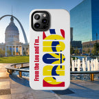 "From the Lou and I'm…" St. Louis Pride Phone Cover  Tough Phone Case Printify Phone Case  314 Originals