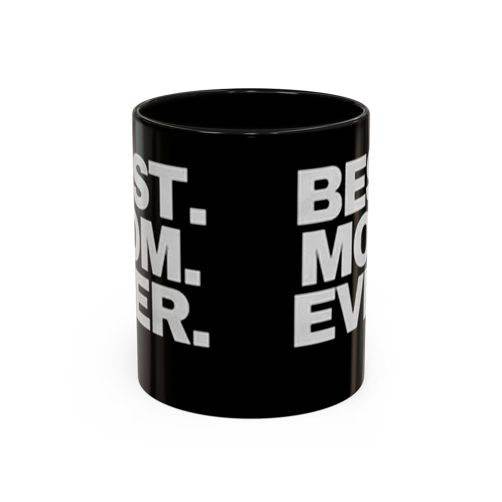 Best. Mom. Ever. Accent Black Coffee Mug Printify Mug  314 Originals