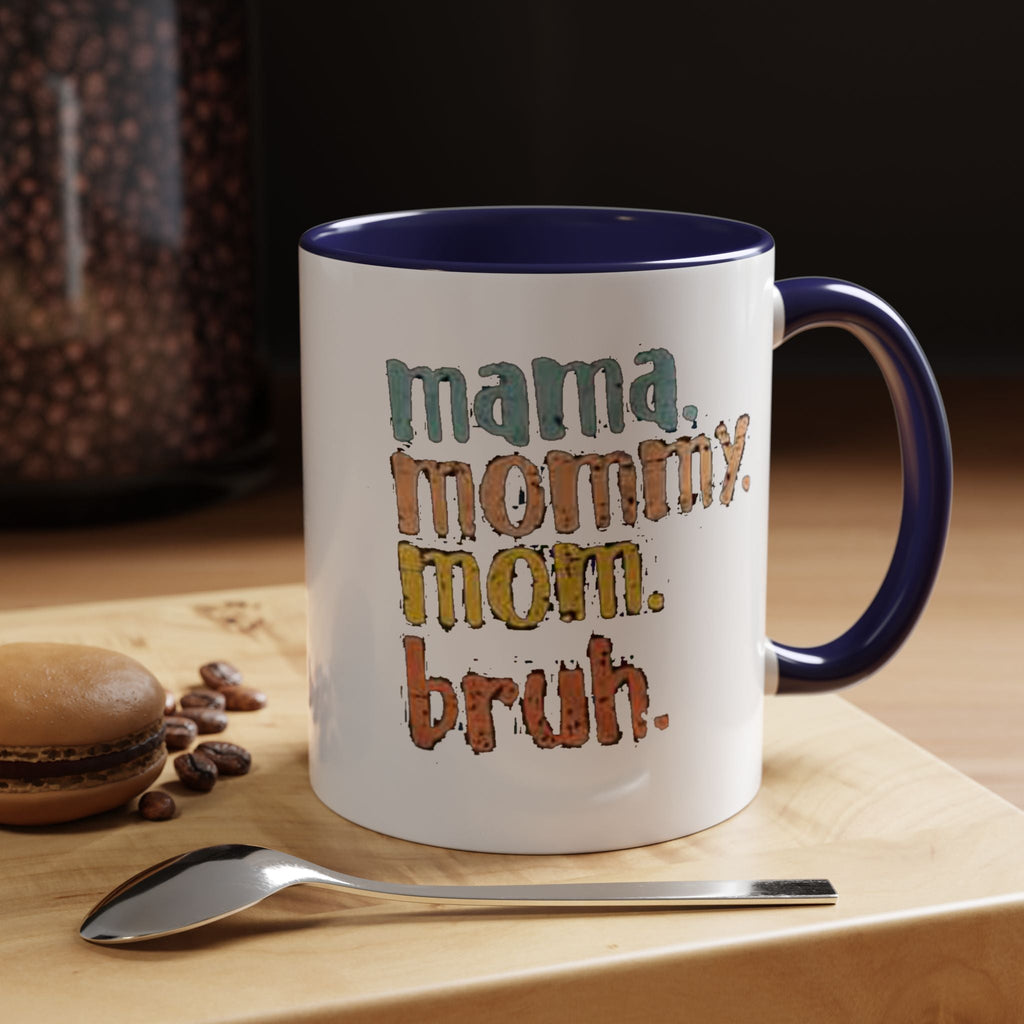 Mama Mommy Mom Bruh Coffee Mug – Funny Multicolor Mom Gift (11/15oz Accent Mug) Printify Mug  314 Originals