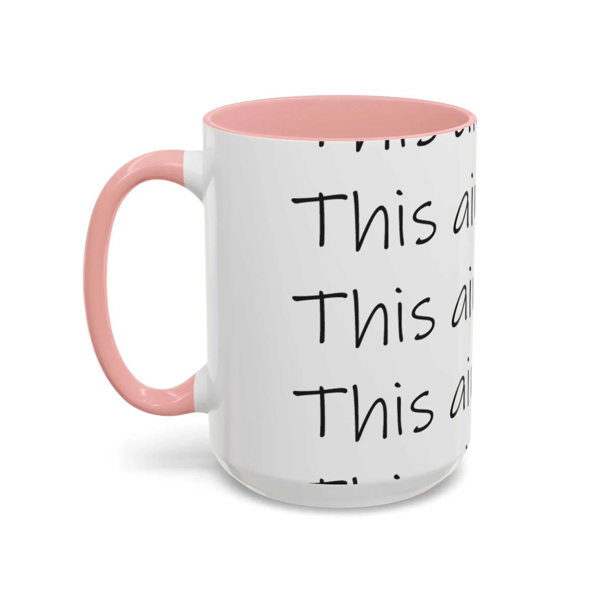 Coffee Mug – “This Ain’t Coffee” Repeating Script Accent Mug (11/15oz) Printify