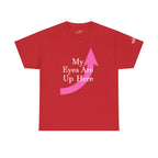 "My Eyes Are Up Here" Graphic Tee - 314 Originals