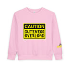 "Caution: Cuteness Overload" Kids Crewneck Toddler Sweatshirt - 314 Originals