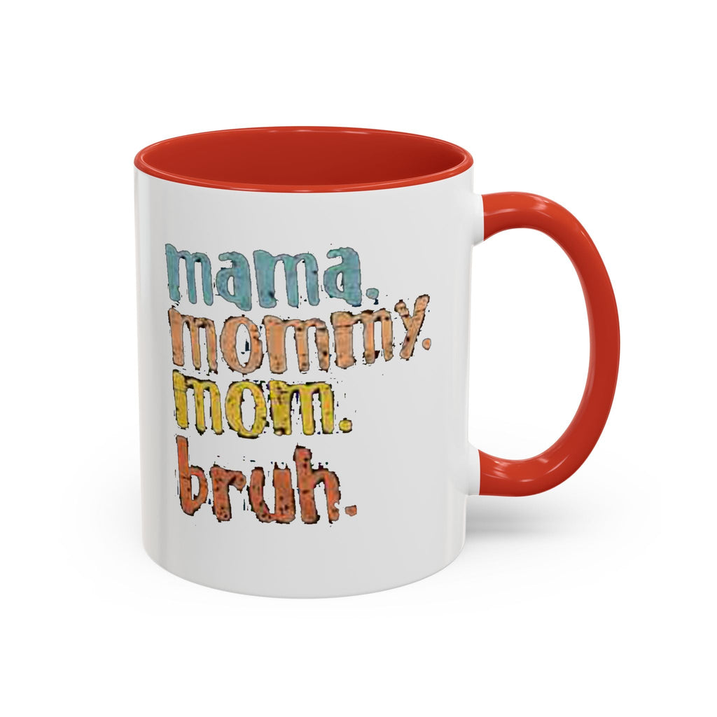Mama Mommy Mom Bruh Coffee Mug – Funny Multicolor Mom Gift (11/15oz Accent Mug) Printify Mug  314 Originals