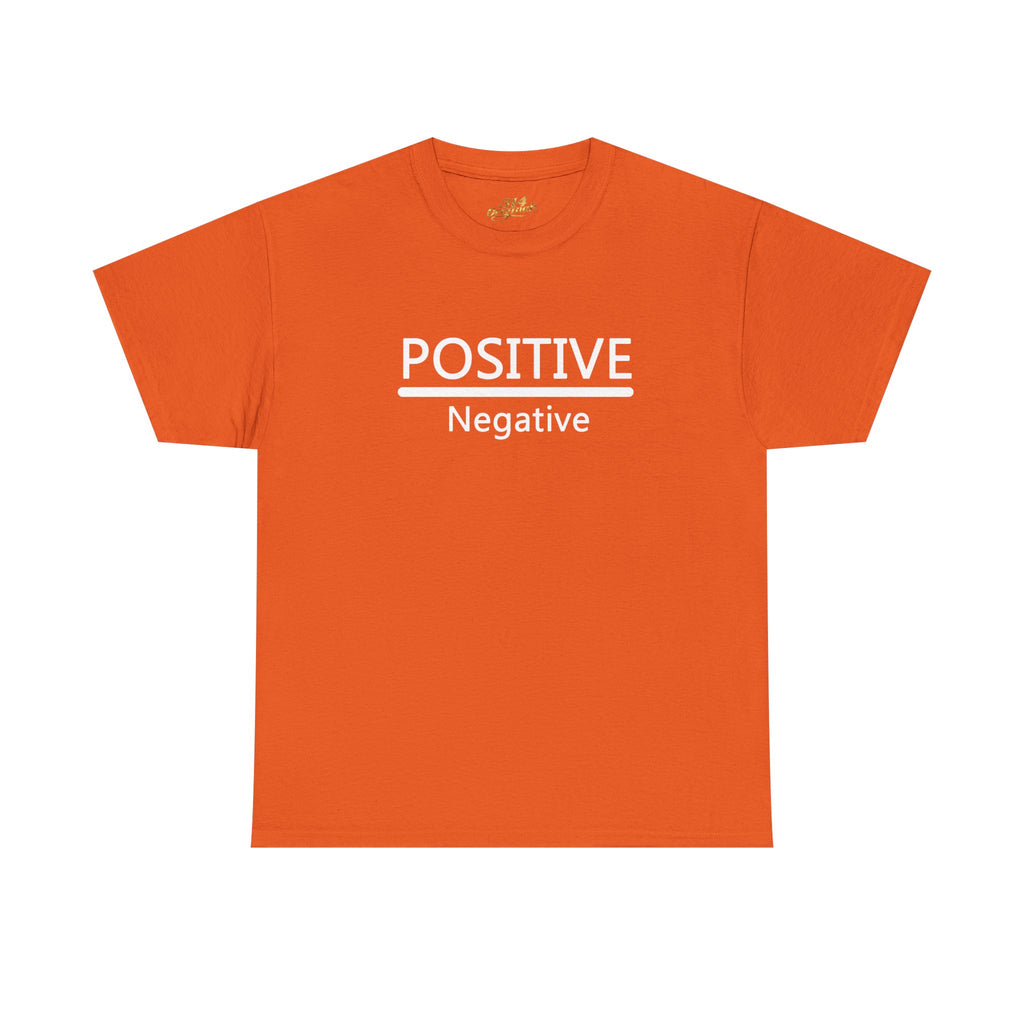 Positive Over Negative T-Shirt — Motivational Graphic Tee - 314 Originals