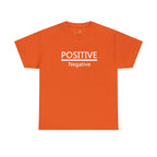 Positive Over Negative T-Shirt — Motivational Graphic Tee - 314 Originals